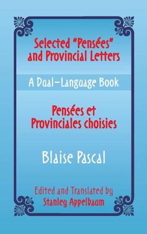 Selected 'Pensees' and Provincial Letters/Pensees et Provinciales choisies