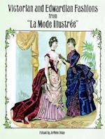 Victorian and Edwardian Fashions from 'La Mode Illustree'