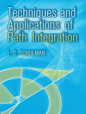 Techniques and Applications of Path Integration