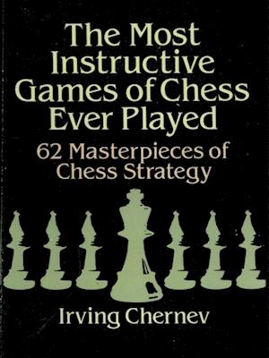Most Instructive Games of Chess Ever Played