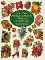 Old-Time Fruits and Flowers Vignettes in Full Color