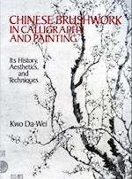 Chinese Brushwork in Calligraphy and Painting