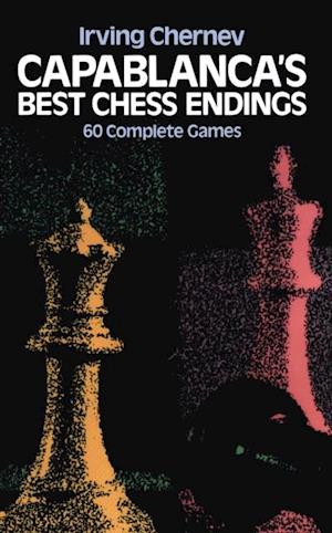 Capablanca's Best Chess Endings