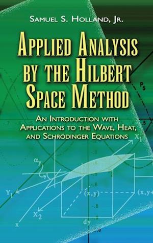 Applied Analysis by the Hilbert Space Method