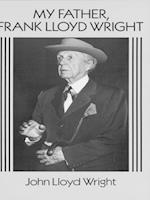 My Father, Frank Lloyd Wright