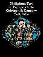 Religious Art in France of the Thirteenth Century