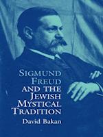 Sigmund Freud and the Jewish Mystical Tradition