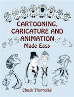 Cartooning, Caricature and Animation Made Easy