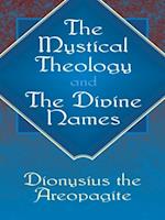 Mystical Theology and The Divine Names