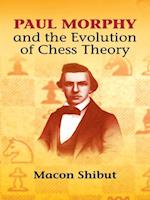 Paul Morphy and the Evolution of Chess Theory