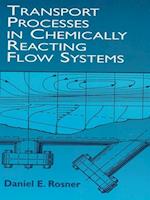 Transport Processes in Chemically Reacting Flow Systems