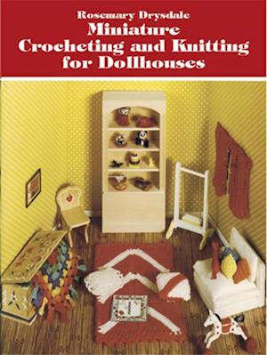 Miniature Crocheting and Knitting for Dollhouses