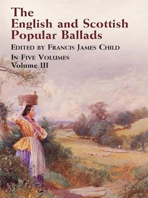 English and Scottish Popular Ballads, Vol. 3