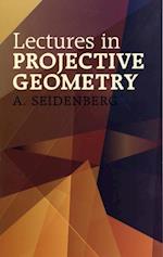 Lectures in Projective Geometry