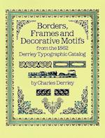 Borders, Frames and Decorative Motifs from the 1862 Derriey Typographic Catalog