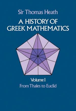 History of Greek Mathematics, Volume I