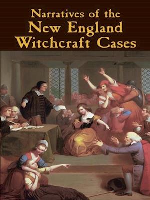 Narratives of the New England Witchcraft Cases