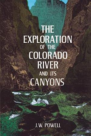 The Exploration of the Colorado River and Its Canyons