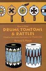 How to Make Drums, Tomtoms and Rattles