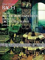 The Six Brandenburg Concertos and the Four Orchestral Suites in Full Score