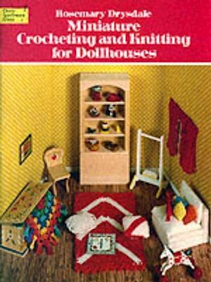 Miniature Crocheting and Knitting for Dollhouses