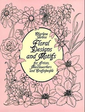 Floral Designs and Motifs for Artists, Needleworkers and Craftspeople