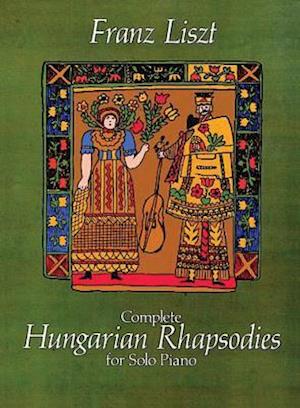 Complete Hungarian Rhapsodies for Solo Piano