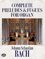 Complete Preludes and Fugues for Organ