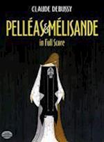 Pelleas Et Melisande in Full Score