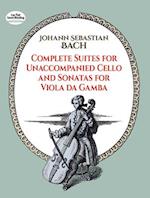 Complete Suites for Unaccompanied Cello and Sonatas for Viola Da Gamba
