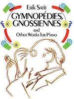 Gymnopedies, Gnossiennes and Other Works for Piano