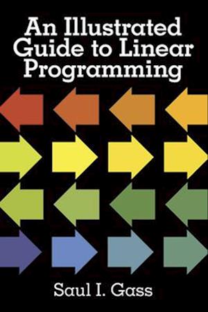 An Illustrated Guide to Linear Programming