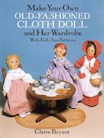 Make Your Own Old-Fashioned Cloth Doll and Her Wardrobe