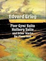Peer Gynt Suite, Holberg Suite, and Other Works for Piano Sopeer Gynt Suite, Holberg Suite, and Other Works for Piano Sopeer Gynt Suite, Holberg Suite