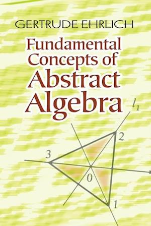 Fundamental Concepts of Abstract Algebra