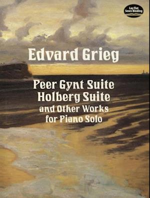 Peer Gynt Suite, Holberg Suite, and Other Works for Piano Solo