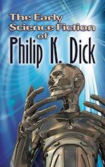 Early Science Fiction of Philip K. Dick