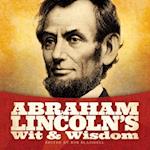Abraham Lincoln's Wit and Wisdom