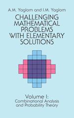 Challenging Mathematical Problems with Elementary Solutions, Vol. I