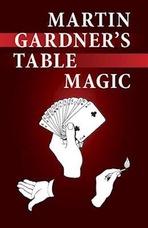 Martin Gardner's Table Magic