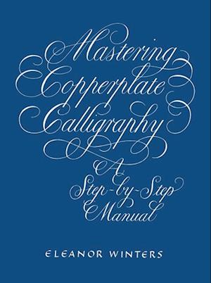 Mastering Copperplate Calligraphy