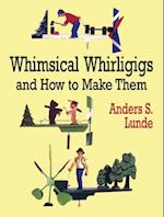Whimsical Whirligigs