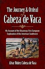 The Journey and Ordeal of Cabeza De Vaca