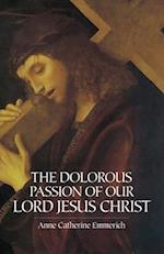 The Dolorous Passion of Our Lord Jesus Christ