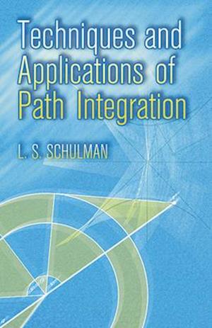 Techniques and Applications of Path Integration