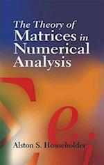 The Theory of Matrices in Numerical Analysis