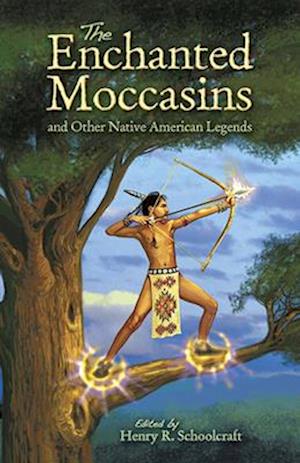 The Enchanted Moccasins and Other Native American Legends