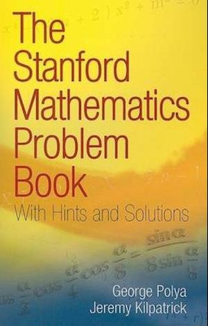 The Stanford Mathematics Problem Book
