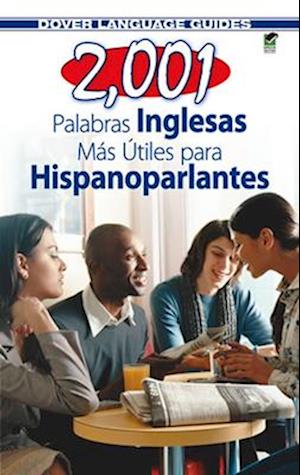 2,001 Palabras Inglesas Mas Utiles Para Hispanoparlantes = 2,001 Most Useful English Words for Spanish Speekers