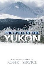 The Spell of the Yukon and Other Poems
